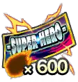 Ticket de tirage SP garanti SUPER HERO [Nouveau LL 5% / 600 Pouvoirs Z]