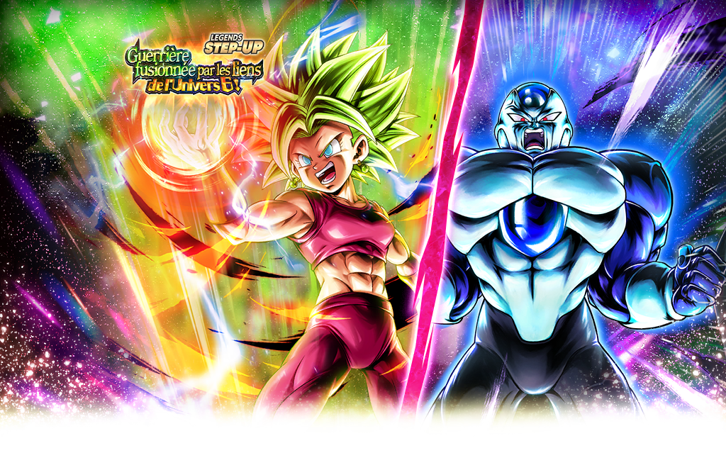 LEGENDS STEP-UP - Guerrière fusionnée par les liens de l'Univers 6 ! -