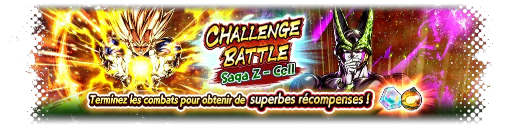 CHALLENGE BATTLE Saga Z - Cell