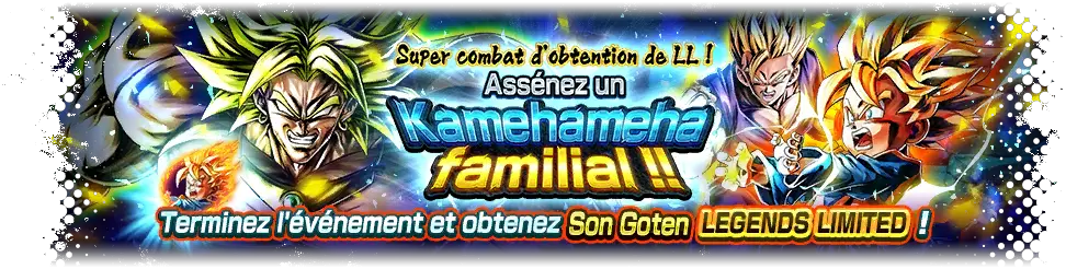 Super combat d'obtention de LL ! Assénez un Kamehameha familial !!