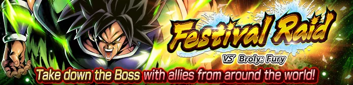 Raid du festival VS Broly : furieux