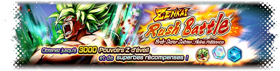 ZENKAI Rush Battle - Broly Super Saiyan : pleine puissance -