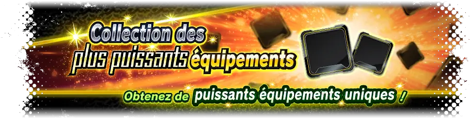 Collection des plus puissants équipements