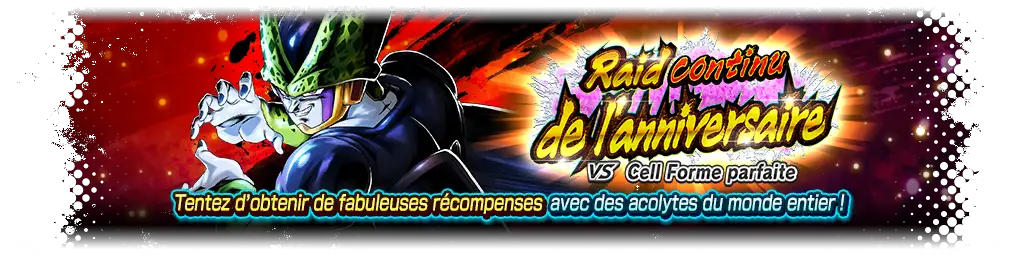 Raid continu de l'anniversaire VS Cell forme parfaite