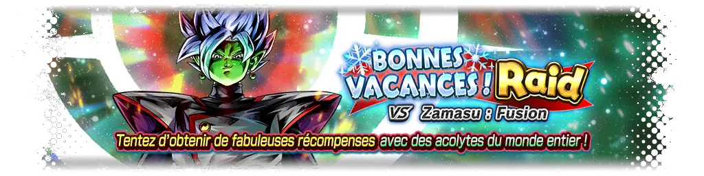 Raid de bonnes vacances VS Zamasu : Fusion