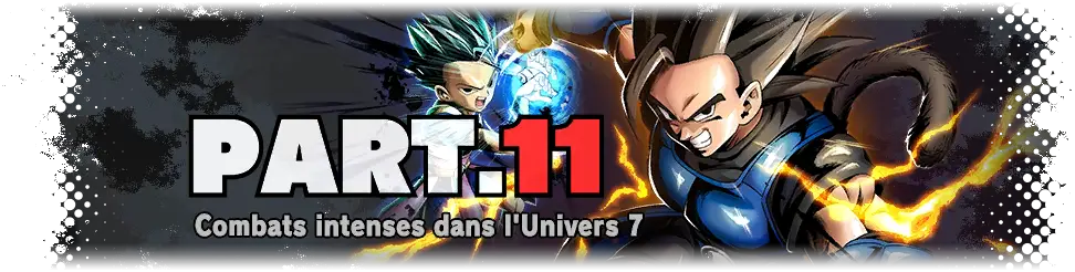 Partie 11 - Combats intenses dans l'Univers 7